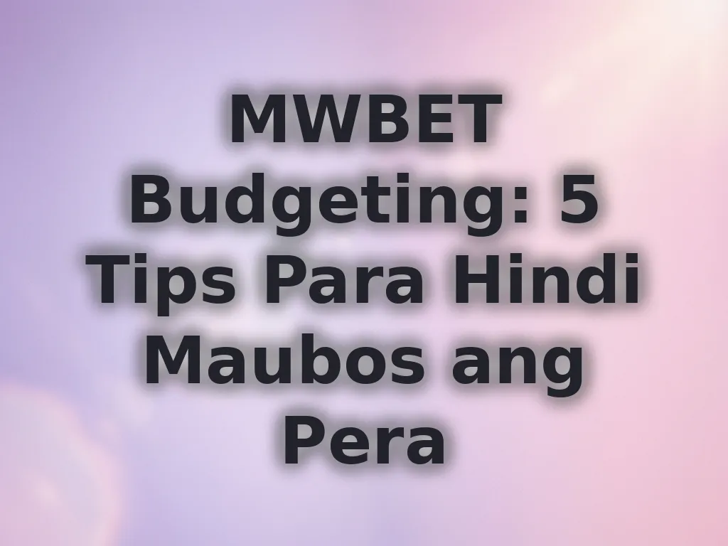 MWBET Budgeting Tips
